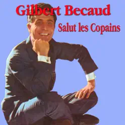 Salut les copains - Gilbert Becaud