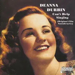 Can't Help Singing (Original Film Soundtracks) - Deanna Durbin