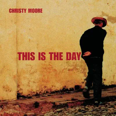This Is the Day - Christy Moore This Is the Day - Christy Moore