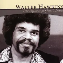 New Beginnings Gospel Series: Walter Hawkins by Walter Hawkins album reviews, ratings, credits