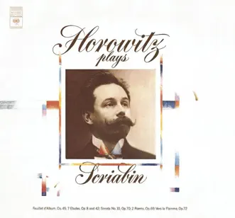 Scriabin: Sonatas, Études, Poèmes, Feuillet d'album, Vers la Flamme by Vladimir Horowitz album reviews, ratings, credits