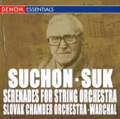 Suk - Suchon: Serenades for String Orchestra