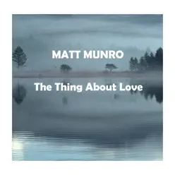 The Thing About Love - Matt Monro