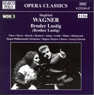 Bruder Lustig, Op. 4: Act 3 Scene 7 by Krzysztof Klorek, Volker Thies, Dagmar Hesse, Marilyn Bennett, Stefan Adam, Jurgen Dittebrand, Werner Hahn, Arnd Gothe, Richard von Gemert, Schirin Partowi, Peggy Steiner, Hagen Opera Chorus, Georg Fritzsch & Hagen Philharmonic Orchestra song reviws