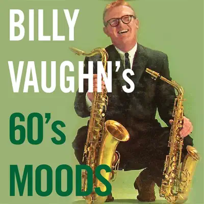 Billy Vaughn's 60's Moods - Billy Vaughn Billy Vaughn's 60's Moods - Billy Vaughn