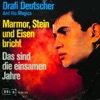Drafi Deutscher - Marmor, Stein und Eisen bricht