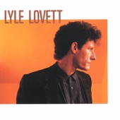 Lyle  Lovett - If I Were the Man You Wanted