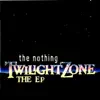 The Twilight Zone - EP album lyrics, reviews, download