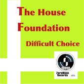 The House Foundation - Difficult Choice