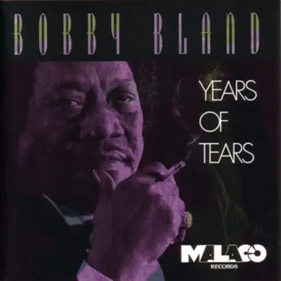 Years of Tears - Bobby Blue Bland Years of Tears - Bobby Blue Bland