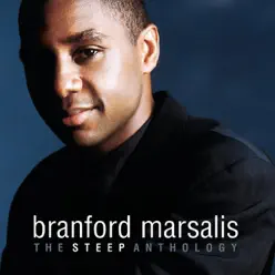 The Steep Anthology - Branford Marsalis The Steep Anthology - Branford Marsalis