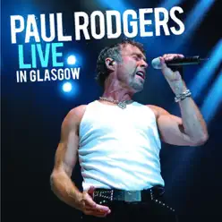 Live In Glasgow - Paul Rodgers