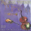 Jazz Trio: The Trinity Sessions album lyrics, reviews, download