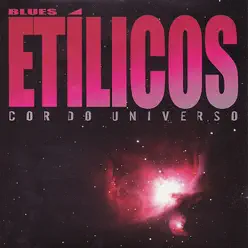 Cor Do Universo - Blues Etilicos