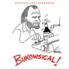 Bukowsical! (Original Cast Recording) album lyrics, reviews, download