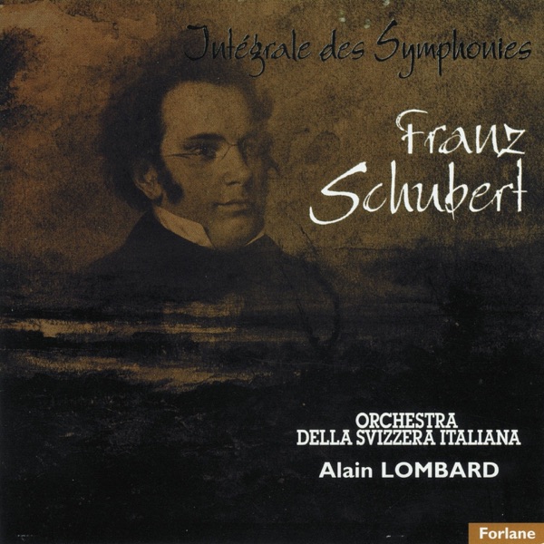 Franz Schubert : L'intégrale des symphonies - Orchestra della Svizzera Italiana & Alain Lombard