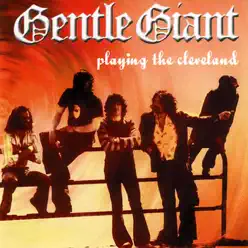 Playing In Cleveland - Gentle Giant