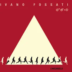 L'Arcangelo (Remastered) - Ivano Fossati