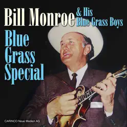 Blue Grass Special - Bill Monroe & His Bluegrass Boys