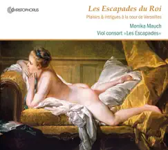 Les Escapades du Roi: Plaisirs & intrigues a la cour de Versailles by Monika Mauch, Les Escapades, Andrea Cordula Baur, Carsten Lorenz & Adina Scheyhing album reviews, ratings, credits