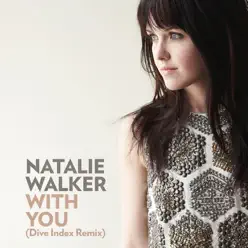 With You (Dive Index Remix) - Single - Natalie Walker With You (Dive Index Remix) - Single - Natalie Walker