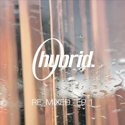 Hybrid Re_Mixed - EP 1 - Hybrid