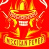 Mexican Fever