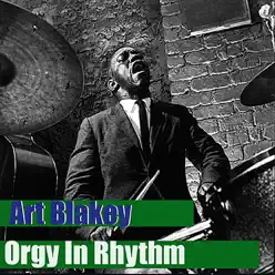 Orgy In Rhythm - Art Blakey Orgy In Rhythm - Art Blakey
