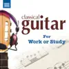 Classical Guitar for Work or Study album lyrics, reviews, download