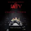 Trap Attacks (Music from Saw V) - Single album lyrics, reviews, download