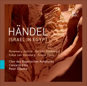 Handel: Israel in Egypt by Harald Hoeren, Thomas Hamberger, Rosemary Joshua, Concerto Köln, Kobie Van Rensburg, Gerhild Romberger, Christoph Lehmann, Bavarian Radio Chorus, Peter Dijkstra, Max Hanft, Atzuko Suzuki & Simon Pauly album reviews, ratings, credits