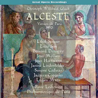 Gluck - Alceste [1950], Vol. 1 by Chorus & Orchestra of Philharmonique de Paris, René Leibowitz, Jean-Pierre Rampal, Lucien Mans, Jacques Copquier, Simone Codinas, Janine Lindenfelde, Jean Hoffmann, Jean Mollien, Bernard Demigny, Enzo Seri & Ethel Semser album reviews, ratings, credits