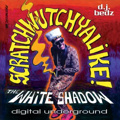 Scratchwutchyalike - Digital Underground