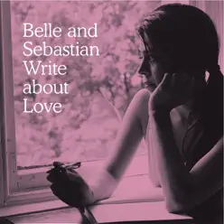 Write About Love - Belle and Sebastian