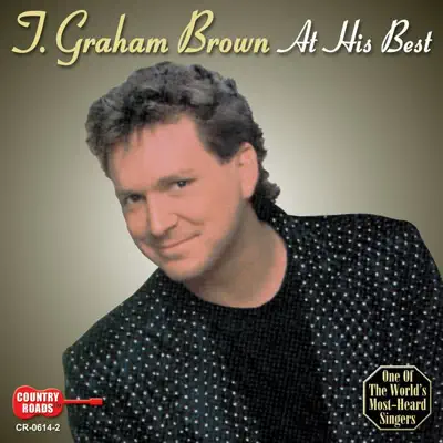 At His Best - T. Graham Brown At His Best - T. Graham Brown