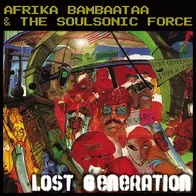 Lost Generation - Afrika Bambaataa & The Soulsonic Force