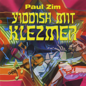 Yiddish Mit Klezmer - Paul Zim