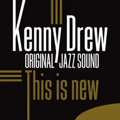 Original Jazz Sound: This is New - Kenny Drew Original Jazz Sound: This is New - Kenny Drew