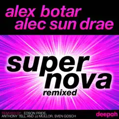 Supernova (ReMixed) - EP by Alex Botar & Alec Sun Drae album reviews, ratings, credits