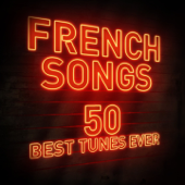 French Songs - 50 Best Tunes Ever - Blandade Artister