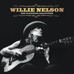 The Platinum Collection - Willie Nelson