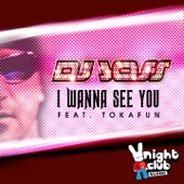 I Wanna See You (feat. Tokafun) artwork