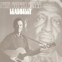 Pete Seeger Sings Lead Belly - Pete Seeger