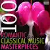 100 Romantic Classical Music Masterpieces album cover