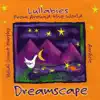Dreamscape - Lullabies from Around the World album lyrics, reviews, download