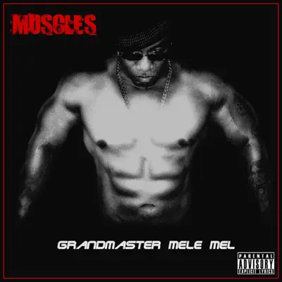 Muscles - Grandmaster Melle Mel