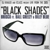 Black Shades (DJ Khaled and E-Class Present ) [feat. Ball Greezy & Billy Blue] - Single