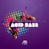 Acid Bass - Single album lyrics, reviews, download