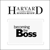 Becoming The Boss (Harvard Business Review) (Unabridged) - Linda A. Hill
