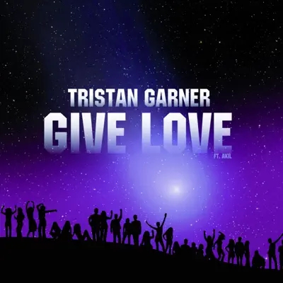 Give Love (Remix) [feat. Akil] - Tristan Garner